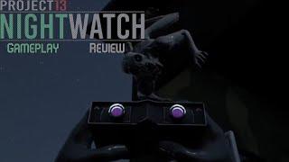 Project13: Nightwatch Gameplay & Review!