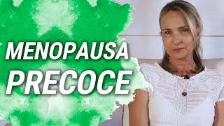 MENOPAUSA PRECOCE - O que é e como diagnosticar. | Dra Bernadete Nonnenmacher