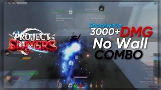 3000+ DMG Shockwave No Wall Combo | Project Slayers