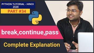 break , continue and pass statement in Python | Python Tutorial #34