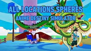 ALL LOCATIONS SPHERES, UPDATE 3.5, WISH!! Anime Destiny Simulator Roblox!