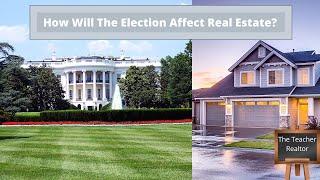 The Presidential Election and Real Estate