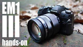 Olympus OMD EM1 III: HANDS ON first looks