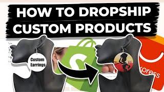 How to Dropship Custom Products Using Shopify | FULL TUTORIAL