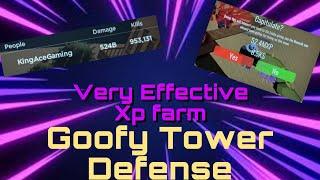 Goofy Tower Defense Very Effective XP farming method