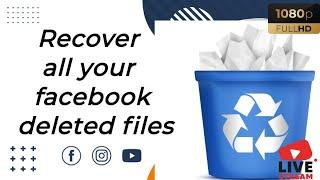 How to Recover your Facebook deleted files