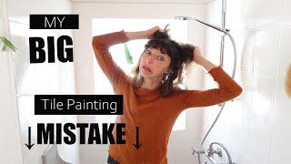 Watch This Before You Paint Your Tiles || DON'T MAKE THE TILE PAINTING MISTAKE I DID