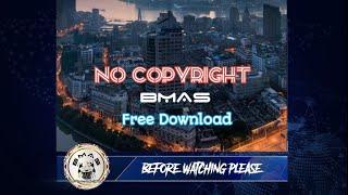 New BMAS Best Music Audio Selection | Track#2 | Free Download |  % No Copyright Sound 