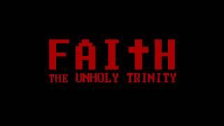 FAITH: The UNHOLY TRINITY Announcement Trailer | Chapter III Demo Out Now!