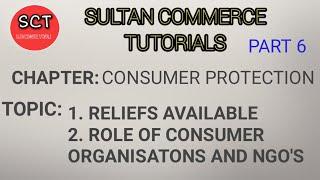 CONSUMER PROTECTION (RELIEFS AVAILABLE TO CONSUMERS AND ROLE OF CONSUMER NGO'S) | CLASS 12TH.