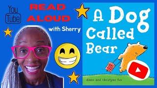 A Dog Called Bear - read aloud with Sherry