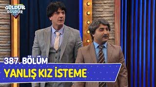 Yanlış Kız İsteme - 387. Bölüm (Güldür Güldür Show)