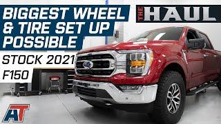 Biggest Wheel & Tire Set Up On A Stock 2021 F150 - The Haul