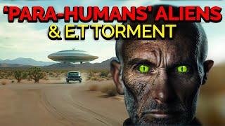 ‘Para-Humans’  - Aliens in Disguise?