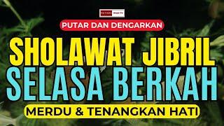 SHOLAWAT JIBRIL PENARIK REZEKI TERBUKTI MUSTAJAB, Shalawat Nabi Muhammad SAW, Sholawat Jibril Merdu