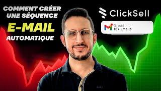 Comment Créer une Séquence E-mail Automatique sur Clicksell.io