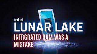 Intel Admits Lunar Lake RAM Integration Mistake and Rethinks Desktop GPUs