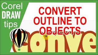 Converting outline to objects in CorelDraw