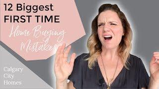 12 Biggest First Time Home Buyer Mistakes