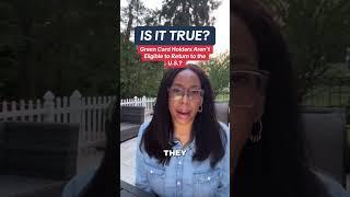 Is it true: Green card holders aren’t eligible to return to the United States?