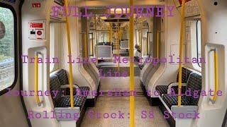 Full Journey on the Metropolitan line from Amersham to Aldgate (S8 Stock)