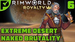 Thrumbos, Wild Men & Kibble - Rimworld Royalty Extreme Desert Ep. 6 [Rimworld Naked Brutality]