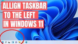 Change Taskbar Alignment to the LEFT in Windows 11 (Easy Way)