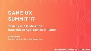 Game UX Summit ’17 | Ruth Toner Twitch | Data-driven approaches at Twitch