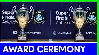 Super Finals Award Ceremony | CEV Champions League Volley 2024