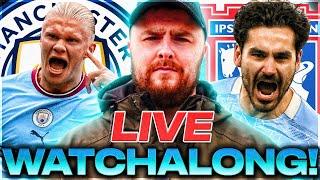 Man City v Ipswich Town LIVE PREMIER LEAGUE WATCHALONG!