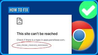 How to Fix DNS_PROBE_FINISHED_NXDOMAIN in Chrome