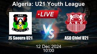  LIVE: JS Saoura U21 vs ASO Chlef U21 - Football Live Score - Algeria U21 Youth League