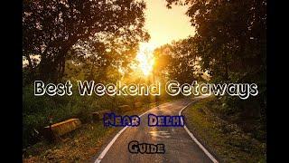 Delhi weekend getaways 2020| Weekend getaways near Delhi| Best weekend getaways from Delhi & Gurgaon