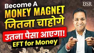 EFT for Money || Jitna Chahoge Utna Paisa Aayega || Law of Attraction || Coach BSR