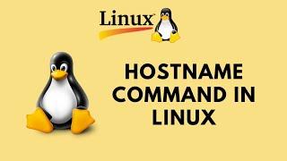 hostname command in Linux with examples | How to Use Linux hostname Command