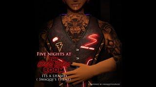 Five Nights At The Boom Boom Room OST - It's A Shame ( Swaqqy's Theme ) *CONCEPT*