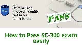 Easily Pass | Exam SC-300: Microsoft Identity and Access Administrator | My journey