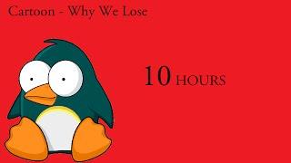 Cartoon - Why We Lose (feat. Coleman Trapp) 10 hours