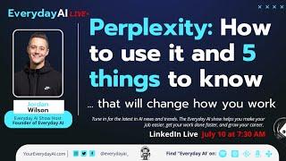 Perplexity: How to use it and 5 things to know that will change how you work