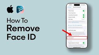 How to Remove Face ID on ANY iPhone iOS 18 (Best Method)