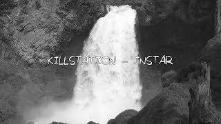 KILLSTATION - INSTAR / Перевод / Rus Subs