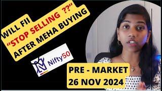 Will Fii Stop Selling? Pre Market Report, Nifty & Bank Nifty. 26 Nov 2024 Range, Analysis,Prediction