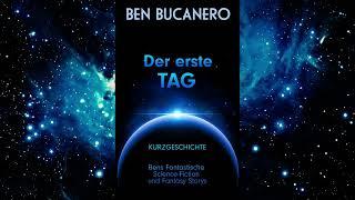 DER ERSTE TAG - Kurzgeschichte  | Science-Fiction Hörbuch