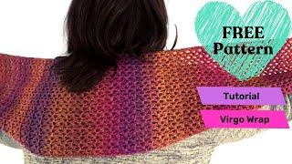 Virgo Wrap - FREE Pattern Tutorial - Crochet Wrap Scarf