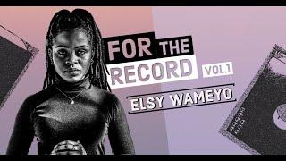 For The Record ft. ELSY WAMEYO