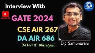  Interview with Dip Sambhavani: GATE CSE 2024 AIR 267 & DA 686 | Preparation Journey 