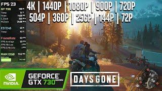 GT 730 GDDR5 | Days Gone - 4K, 1440p, 1080p, 900p, 720p, 504p, 360p, 256p, 144p, 72p