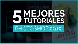 Los 5 MEJORES TUTORIALES de Photoshop del año 2019