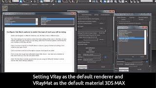 Setting VRay as the default renderer and VRayMat as the default material 3DS MAX