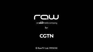 Raw Television/CGTN/All3Media International (2019)